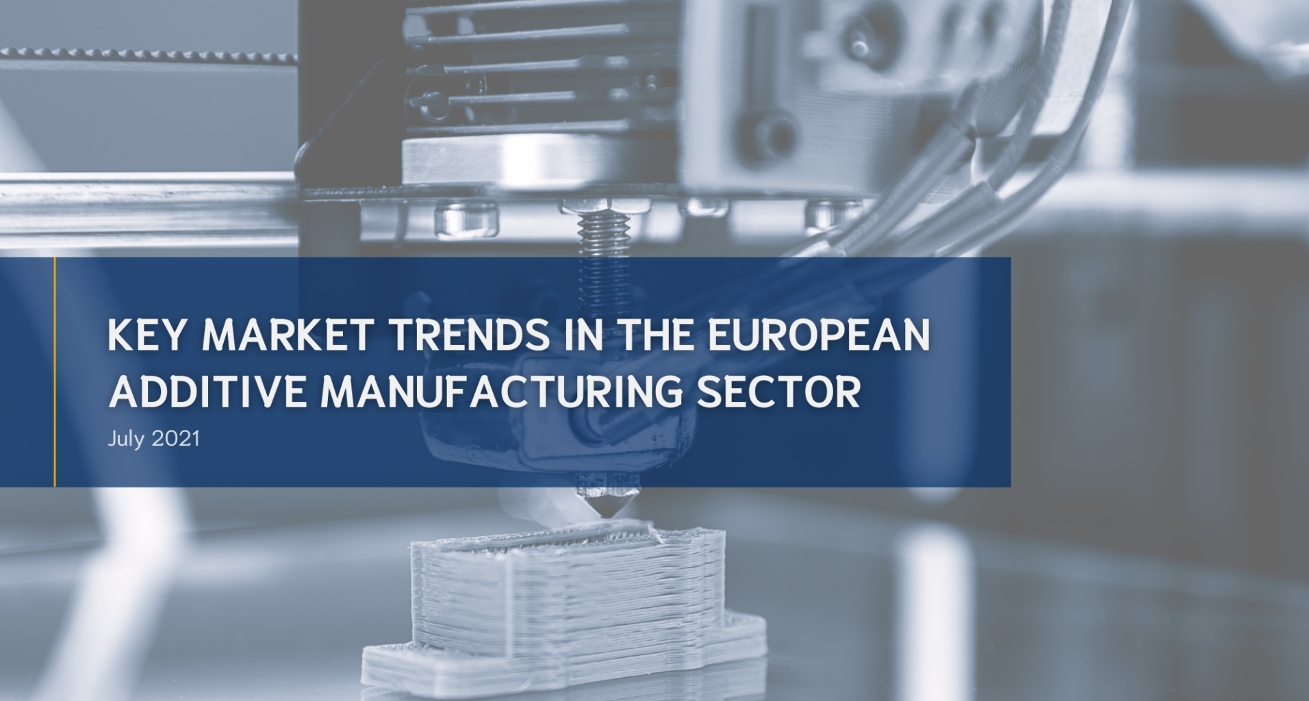 KEY MARKET TRENDS IN THE EUROPEAN ADDITIVE MANUFACTURING SECTOR